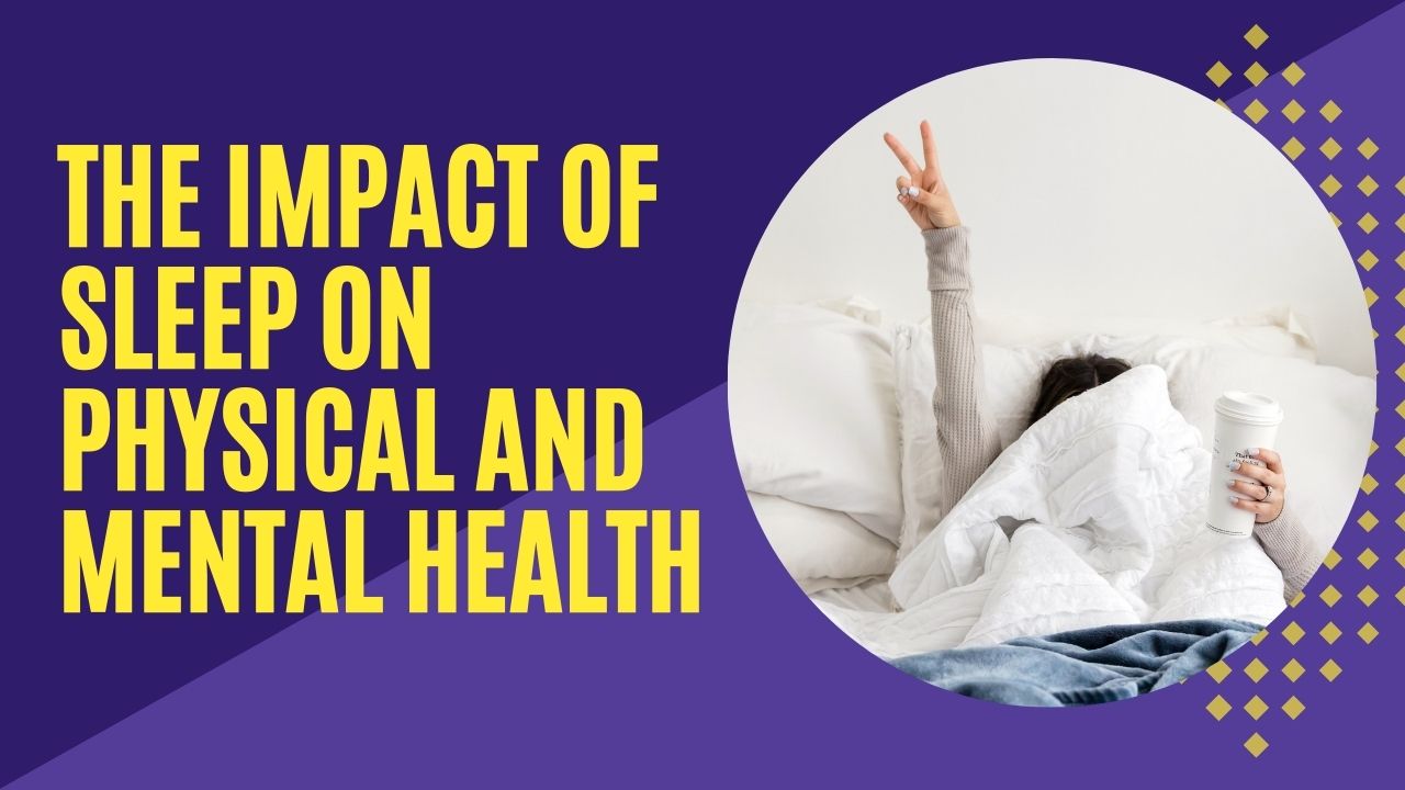 Impact of sleep on physical and mental health